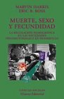 Muerte sexo y fecundidad / Death sex and fertility La Regulacion Demografica En Las Sociedades Preindustriales Y En Desarrollo / the Population Control  Universitario Ensayo