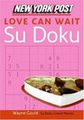 New York Post Love Can Wait Sudoku The Official Utterly Addictive NumberPlacing Puzzle