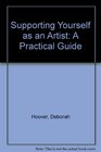 Supporting Yourself as an Artist A Practical Guide