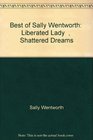 Best of Sally Wentworth  Liberated Lady    Shattered Dreams