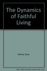 The Dynamics of Faithful Living