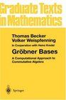 Grobner Bases A Computational Approach to Commutative Algebra