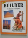 Builder Through History