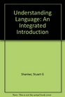Understanding Language An Integrated Introduction
