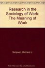 Research in the Sociology of Work The Meaning of Work