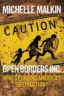 Open Borders Inc Who's Funding America's Destruction