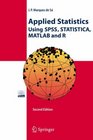 Applied Statistics Using SPSS STATISTICA MATLAB and R