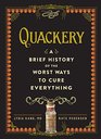 Quackery A Brief History of the Worst Ways to Cure Everything
