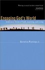 Engaging God's World: A Christian Vision of Faith, Learning, and Living