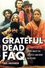 Grateful Dead FAQ - All That's Left to Know About the Greatest Jam Band in History (Faq Series)