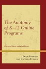 The Anatomy of K12 Online Programs Practical Ideas and Guidelines