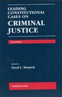 Leading Constitutional Cases on Criminal Justice 2011