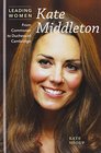 Kate Middleton From Commoner to Duchess of Cambridge