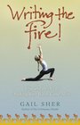 Writing the Fire Yoga and the Art of Making Your Words Come Alive