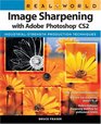 Real World Image Sharpening with Adobe Photoshop CS2 (Real World)