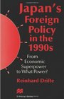Japan's Foreign Policy in the 1990s From Economic Superpower to What Power