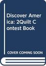Discover America 2Quilt Contest Book