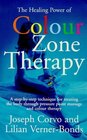 The Healing Power of Colourzone Therapy A Stepbystep Technique for Treating the Body Through Pressure Point Massage and Colour Therapy