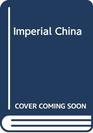 Imperial China The Historical Background to the Modern Age