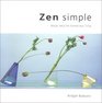 Zen Simple Design Ideas for Harmonious Living