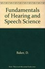 Fundamentals of Hearing and Speech Science