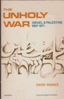 The unholy war Israel and Palestine 18971971