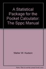 A Statistical Package for the Pocket Calculator The Sppc Manual