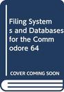 Filing Systems and Databases for the Commodore 64