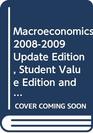 Macroeconomics 20082009 Update Edition Student Value Edition and Macroeconomics Sixth Edition Update Booklet 20082009 and MyEconLab CourseCompass with EBook Student Access Kit