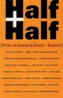 Half and Half: Writers on Growing Up Biracial and Bicultural