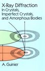 XRay Diffraction  In Crystals Imperfect Crystals and Amorphous Bodies