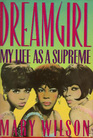 Dreamgirl  My Life as a Supreme