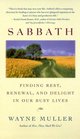 Sabbath  Finding Rest Renewal and Delight in Our Busy Lives
