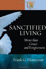 Sanctified Living More than Grace and Forgiveness