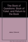 The Book of Questions Book of Yukel and Return to the Book