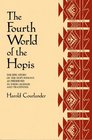 The Fourth World of the Hopis The Epic Story of the Hopi Indians As Preserved in Their Legends and Traditions