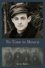 No Time to Mourn The True Story of a Jewish Partisan Fighter