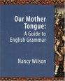 Our Mother Tongue An Introductory Guide to English Grammar