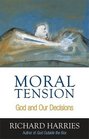 Moral Tension God and Our Decisions