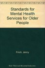 Standards for Mental Health Services for Older People