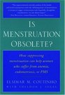 Is Menstruation Obsolete