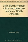 Latin blood The best crime and detective stories of South America