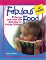 Fabulous Food 25 Songs And over 300 Activities for Young Children