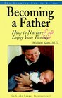 Becoming a Father: How to Nurture and Enjoy Your Family (Growing Family Series)