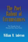 The Poet Bailout of Circumstances The Versatile Arts of Freestyle Short Story Poetry