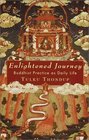 Enlightened Journey  Buddhist Practice as Everyday Life
