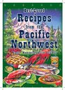 BestLoved Recipes from the Pacific Northwest Oregon Washington British Columbia