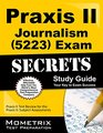 Praxis II Journalism  Exam Secrets Study Guide Praxis II Test Review for the Praxis II Subject Assessments