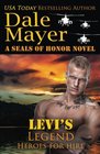 Levi's Legend: A SEALs of Honor World Novel (Heroes for Hire) (Volume 1)