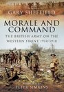 Command and Morale The British Army on the Western Front 191418
